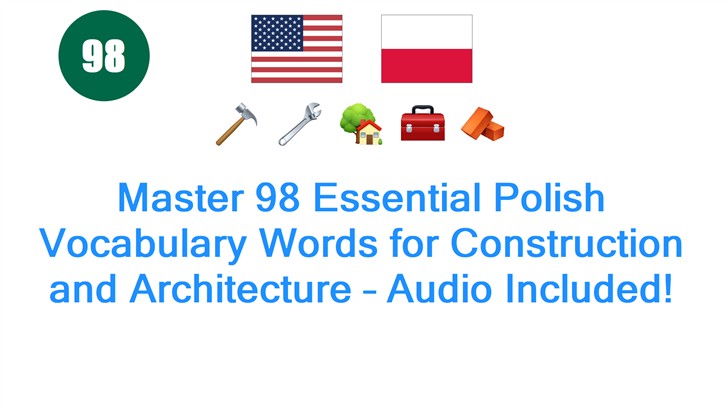 Master 98 Essential Polish Vocabulary Words for Construction and Architecture – Audio Included!